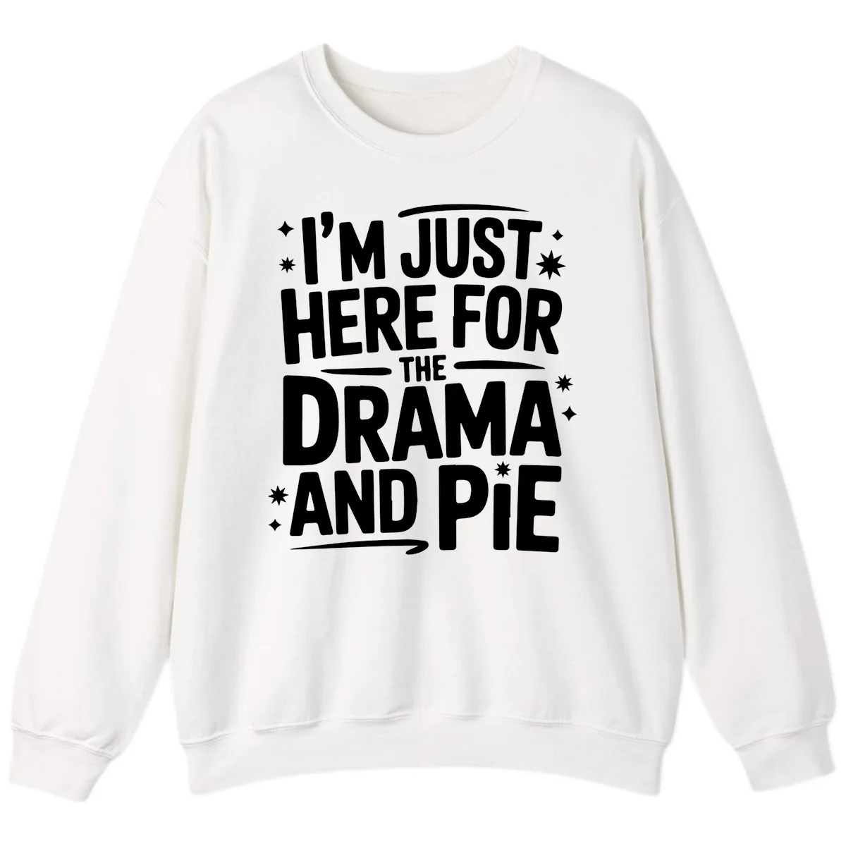 Here For The Drama And Pie Sweatshirt in White